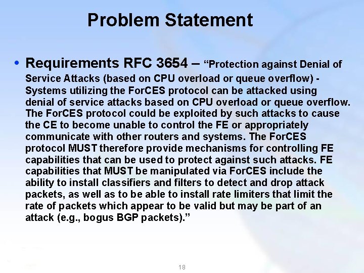 Problem Statement Requirements RFC 3654 – “Protection against Denial of Service Attacks (based on