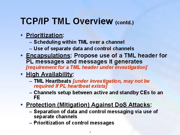 TCP/IP TML Overview (contd. ) Prioritization: – Scheduling within TML over a channel –
