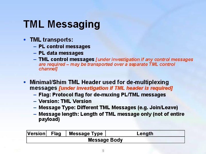 TML Messaging TML transports: – PL control messages – PL data messages – TML