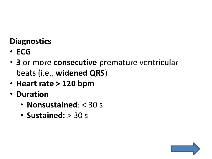 Diagnostics • ECG • 3 or more consecutive premature ventricular beats (i. e. ,