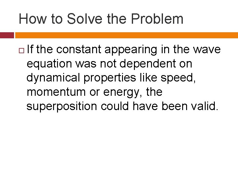 How to Solve the Problem If the constant appearing in the wave equation was How to Solve the Problem If the constant appearing in the wave equation was