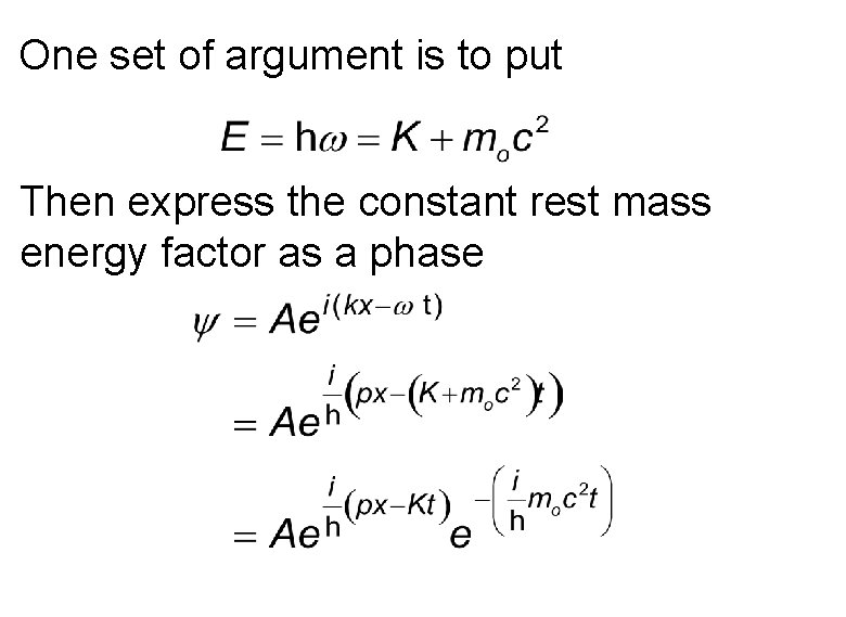 One set of argument is to put Then express the constant rest mass energy One set of argument is to put Then express the constant rest mass energy