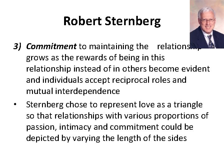Robert Sternberg 3) Commitment to maintaining the relationship grows as the rewards of being