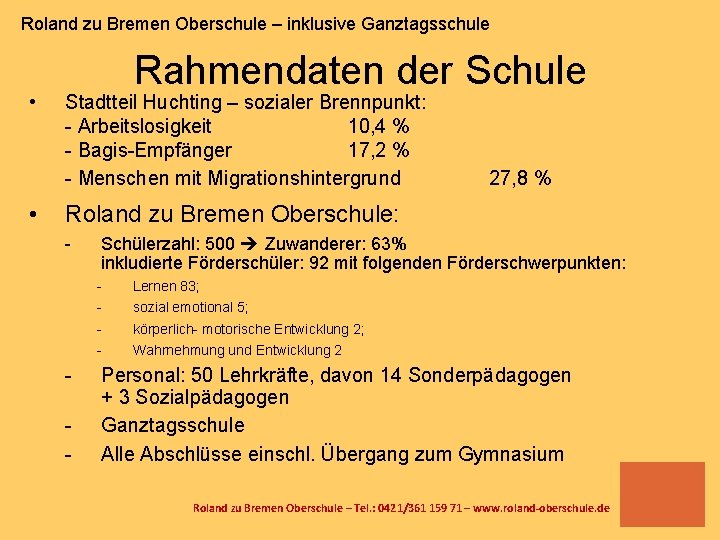 Roland zu Bremen Oberschule – inklusive Ganztagsschule • • Rahmendaten der Schule Stadtteil Huchting