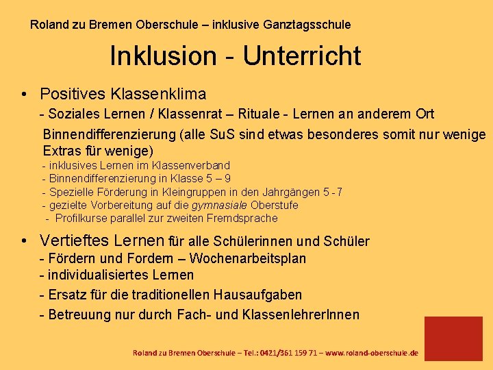 Roland zu Bremen Oberschule – inklusive Ganztagsschule Inklusion - Unterricht • Positives Klassenklima -