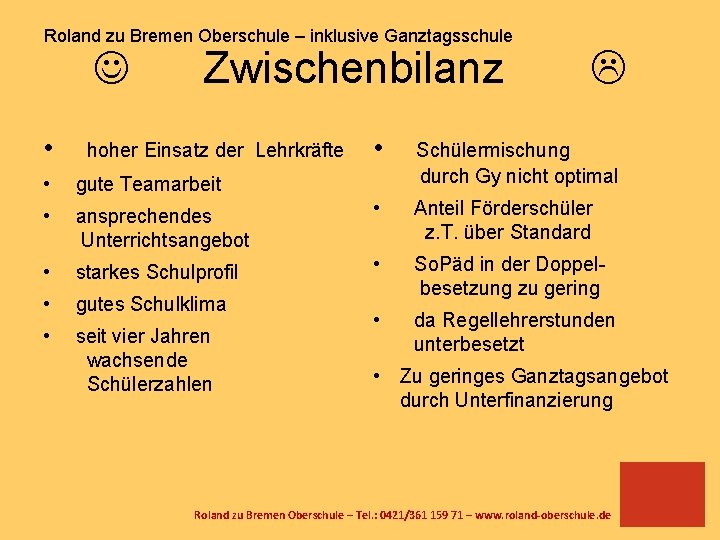 Roland zu Bremen Oberschule – inklusive Ganztagsschule • Zwischenbilanz hoher Einsatz der Lehrkräfte •