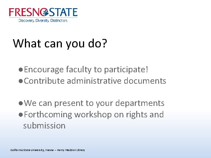 What can you do? ●Encourage faculty to participate! ●Contribute administrative documents ●We can present