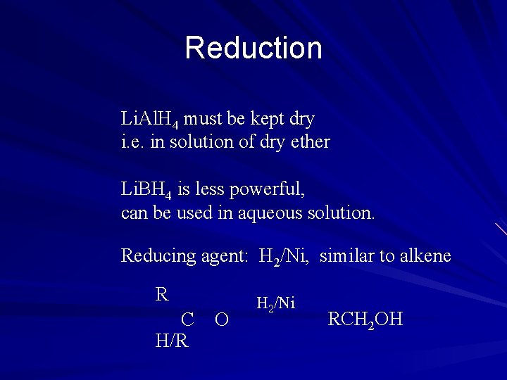 Reduction Li. Al. H 4 must be kept dry i. e. in solution of