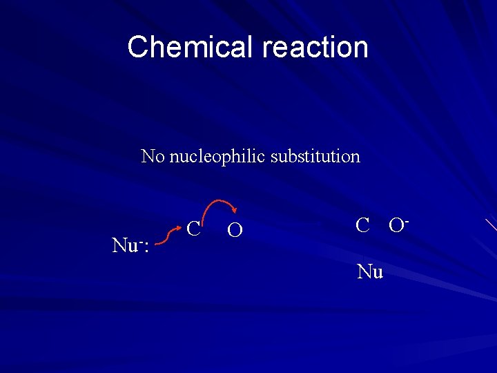 Chemical reaction No nucleophilic substitution Nu-: C ONu 