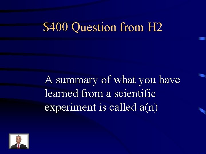 $400 Question from H 2 A summary of what you have learned from a