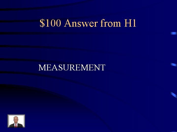 $100 Answer from H 1 MEASUREMENT 