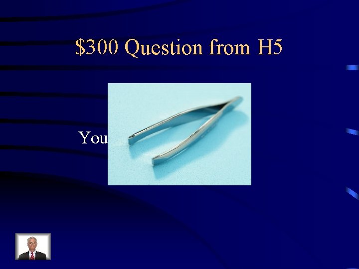 $300 Question from H 5 Your Text Here 