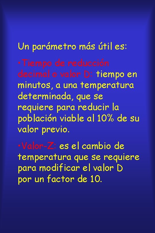 Un parámetro más útil es: • Tiempo de reducción decimal o valor D: tiempo