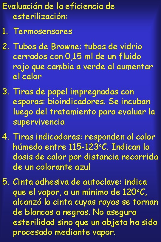 Evaluación de la eficiencia de esterilización: 1. Termosensores 2. Tubos de Browne: tubos de