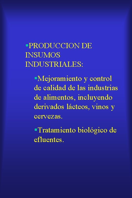 §PRODUCCION DE INSUMOS INDUSTRIALES: §Mejoramiento y control de calidad de las industrias de alimentos,