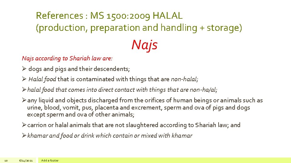 References : MS 1500: 2009 HALAL (production, preparation and handling + storage) Najs according
