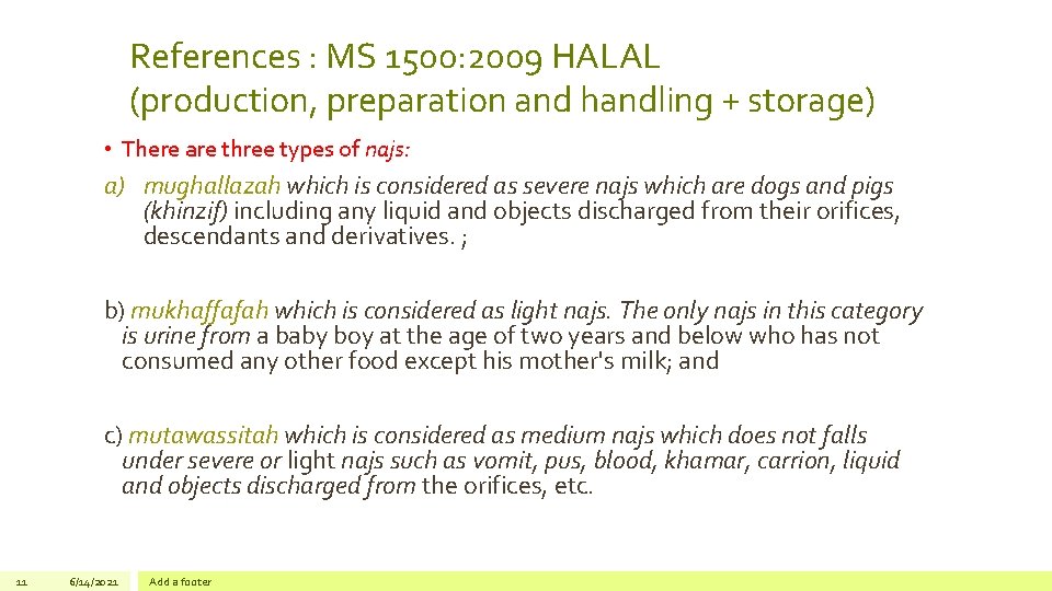 References : MS 1500: 2009 HALAL (production, preparation and handling + storage) • There
