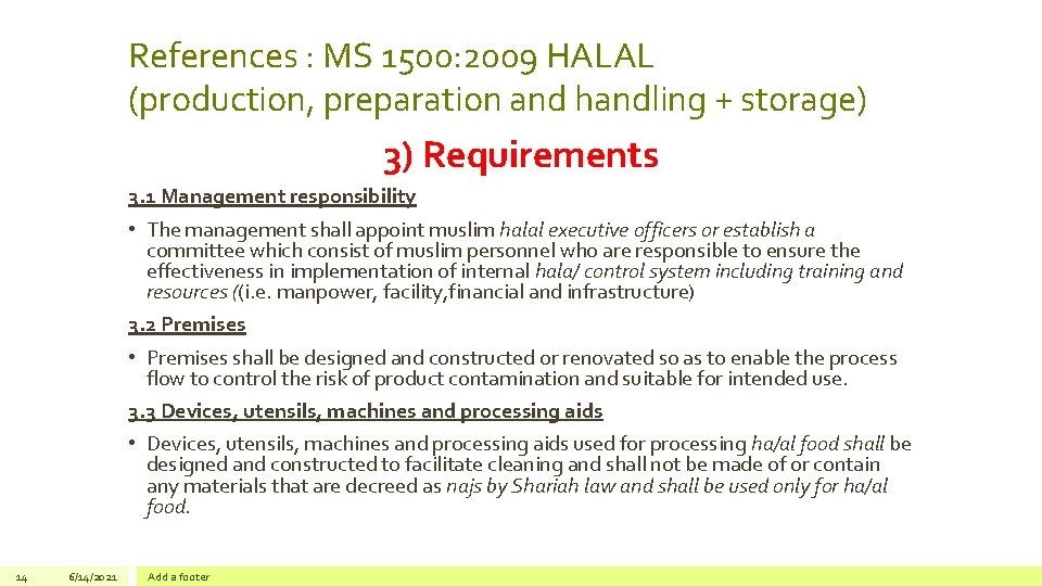 References : MS 1500: 2009 HALAL (production, preparation and handling + storage) 3) Requirements