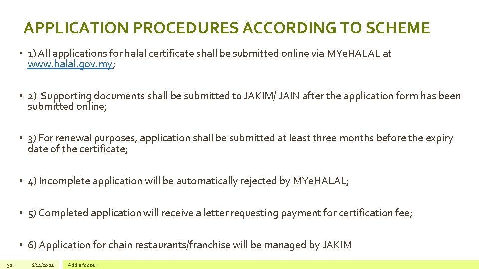 APPLICATION PROCEDURES ACCORDING TO SCHEME • 1) All applications for halal certificate shall be