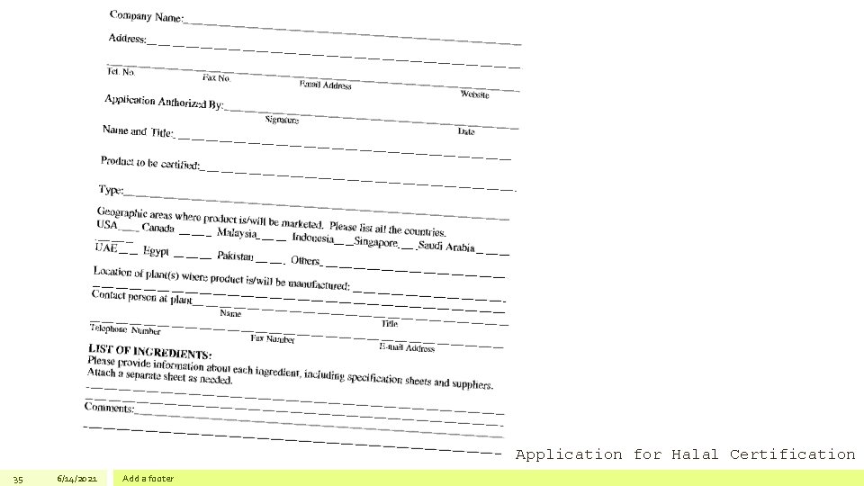 Application for Halal Certification 35 6/14/2021 Add a footer 