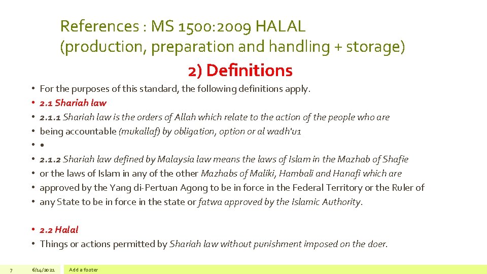 References : MS 1500: 2009 HALAL (production, preparation and handling + storage) 2) Definitions