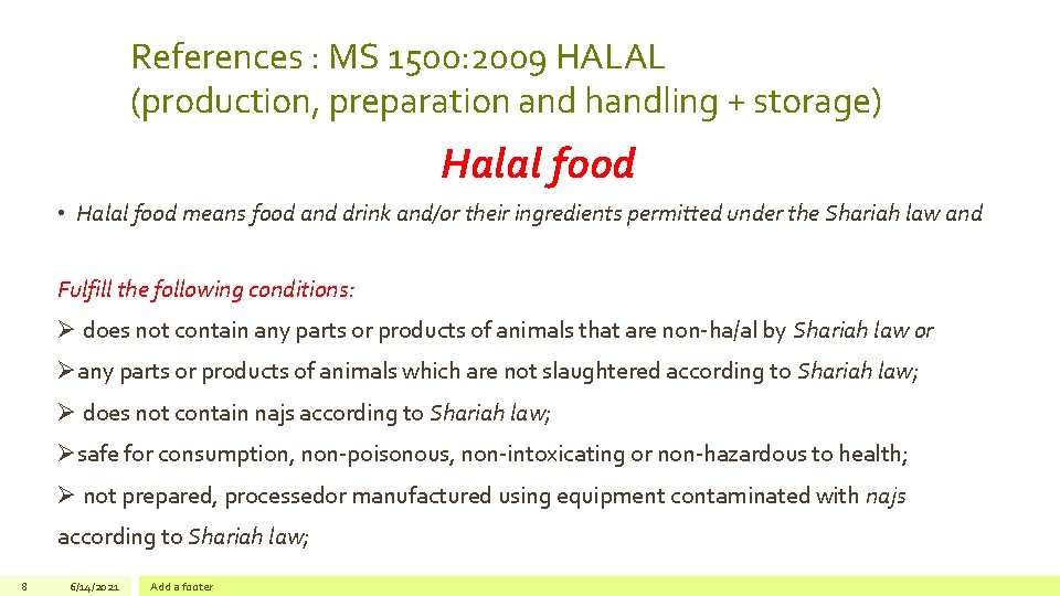 References : MS 1500: 2009 HALAL (production, preparation and handling + storage) Halal food