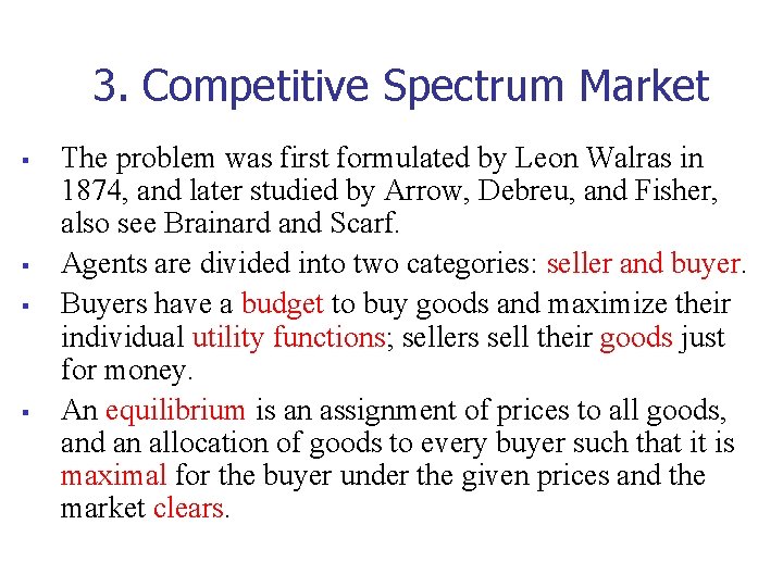3. Competitive Spectrum Market § § The problem was first formulated by Leon Walras