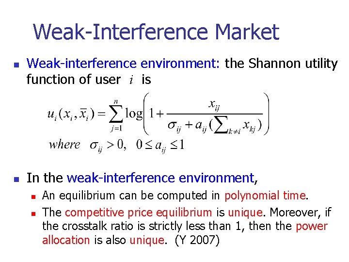 Weak-Interference Market n n Weak-interference environment: the Shannon utility function of user i is