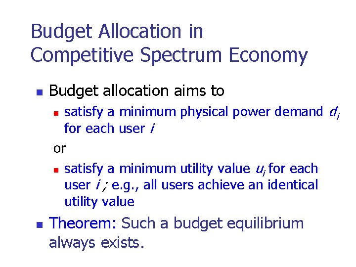 Budget Allocation in Competitive Spectrum Economy n Budget allocation aims to satisfy a minimum