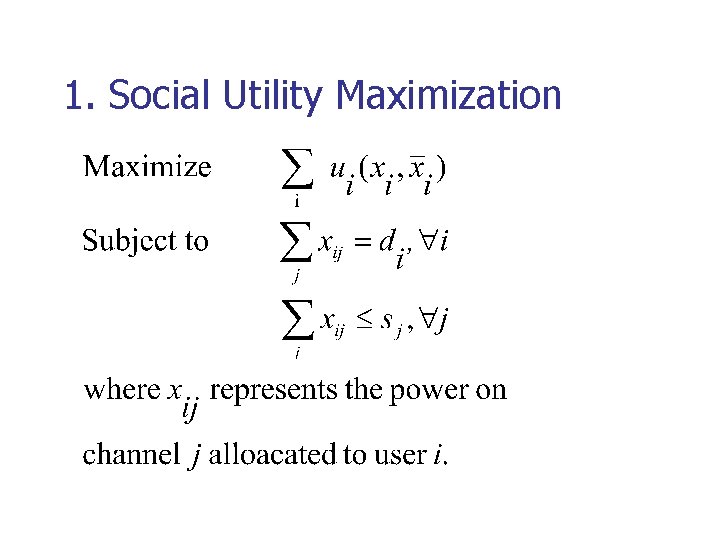 1. Social Utility Maximization 