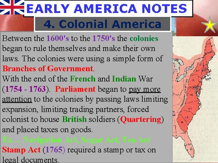 EARLY AMERICA NOTES 4. Colonial America Between the 1600's to the 1750's the colonies