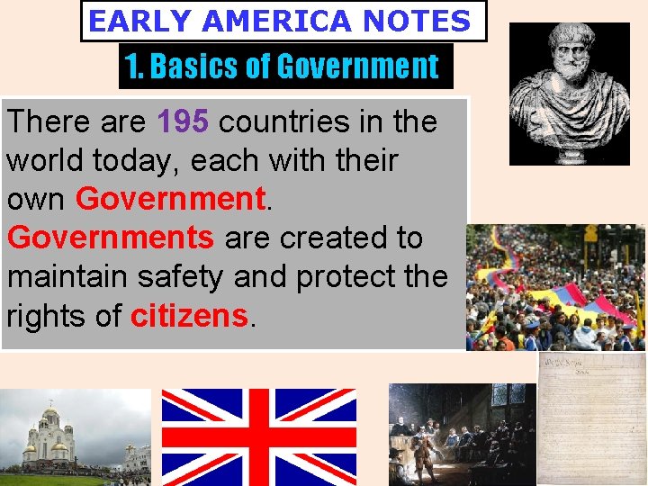 EARLY AMERICA NOTES 1. Basics of Government There are 195 countries in the world