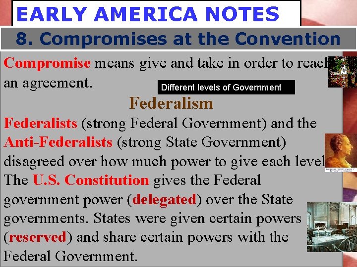 EARLY AMERICA NOTES 8. Compromises at the Convention Compromise means give and take in