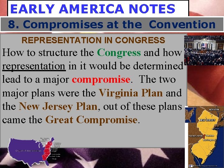 EARLY AMERICA NOTES 8. Compromises at the Convention REPRESENTATION IN CONGRESS How to structure