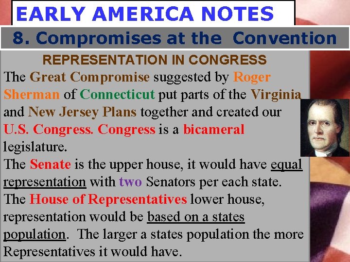EARLY AMERICA NOTES 8. Compromises at the Convention REPRESENTATION IN CONGRESS The Great Compromise