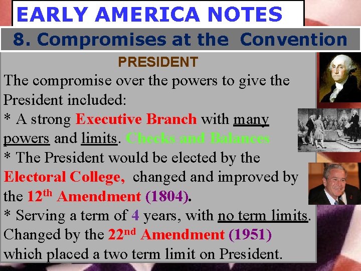 EARLY AMERICA NOTES 8. Compromises at the Convention PRESIDENT The compromise over the powers
