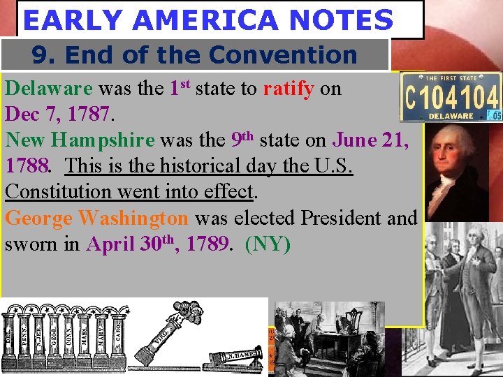 EARLY AMERICA NOTES 9. End of the Convention Delaware was the 1 st state