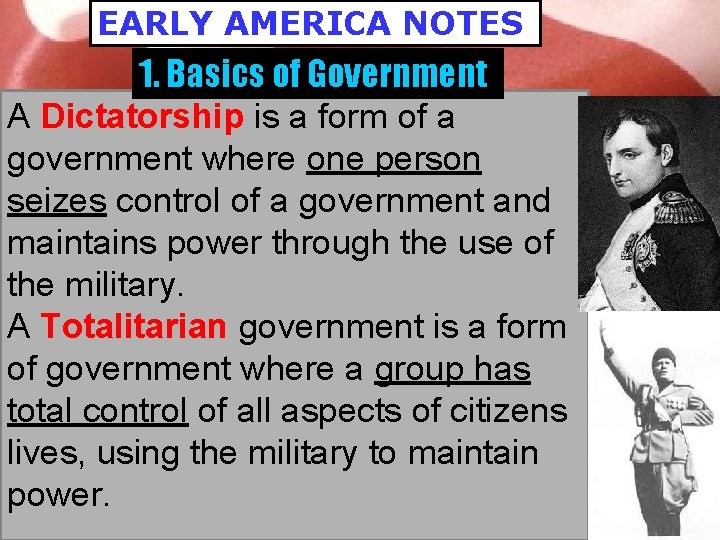 EARLY AMERICA NOTES 1. Basics of Government A Dictatorship is a form of a