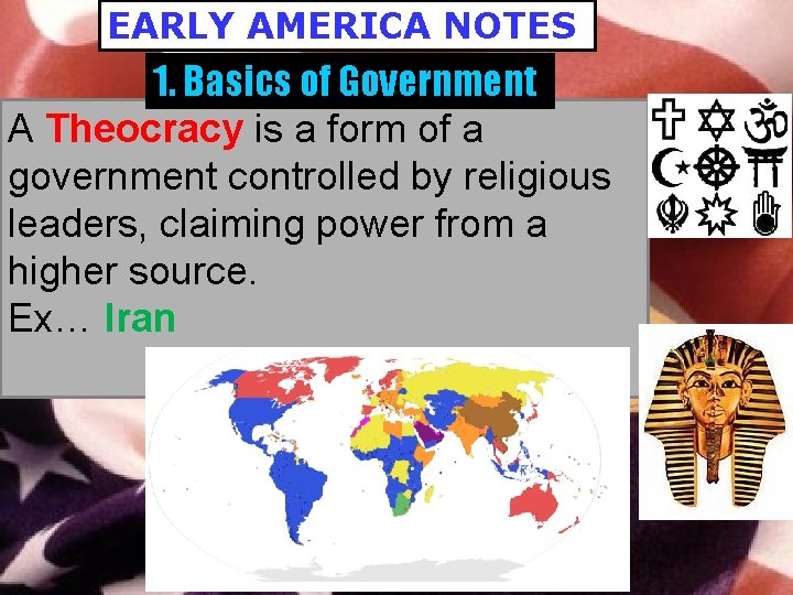 EARLY AMERICA NOTES 1. Basics of Government A Theocracy is a form of a