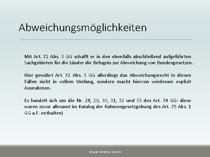 Abweichungsmöglichkeiten Mit Art. 72 Abs. 3 GG schafft er in den ebenfalls abschließend aufgeführten