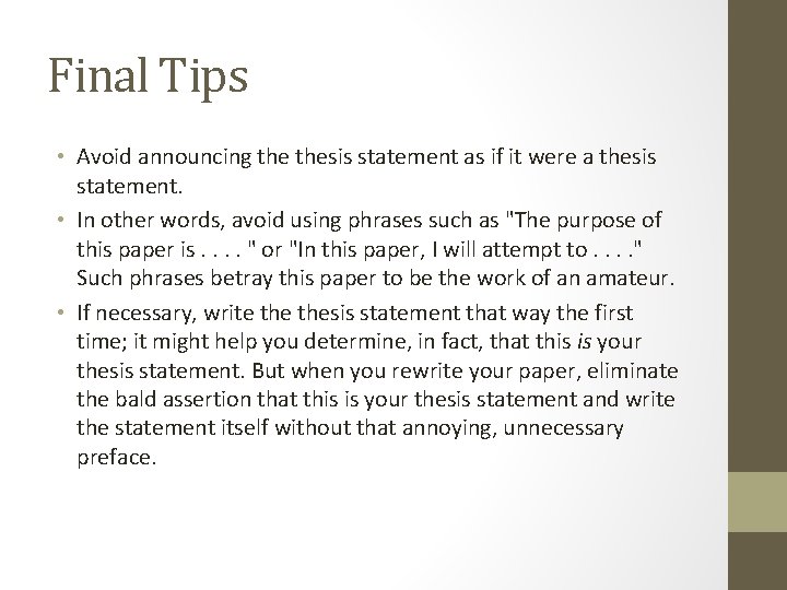 Final Tips • Avoid announcing thesis statement as if it were a thesis statement.