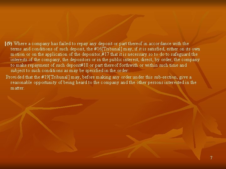 [(9) Where a company has failed to repay any deposit or part thereof in