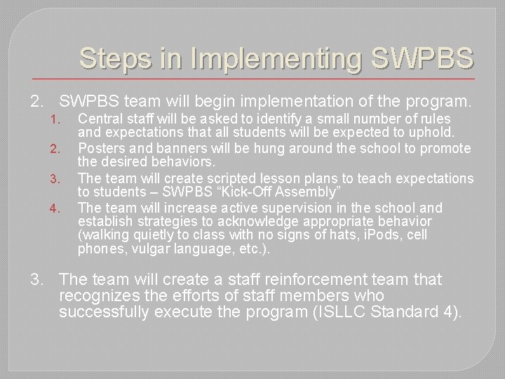 Steps in Implementing SWPBS 2. SWPBS team will begin implementation of the program. 1.