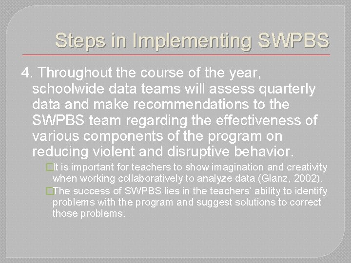 Steps in Implementing SWPBS 4. Throughout the course of the year, schoolwide data teams