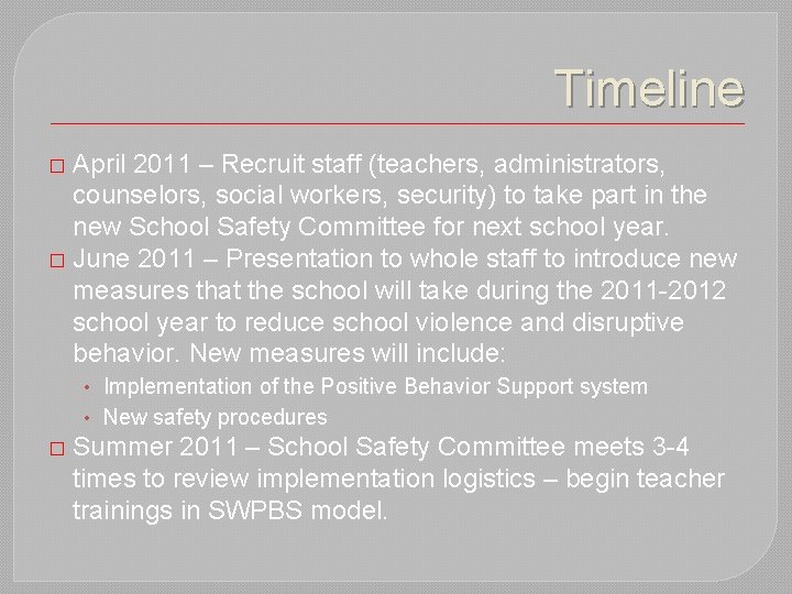 Timeline April 2011 – Recruit staff (teachers, administrators, counselors, social workers, security) to take