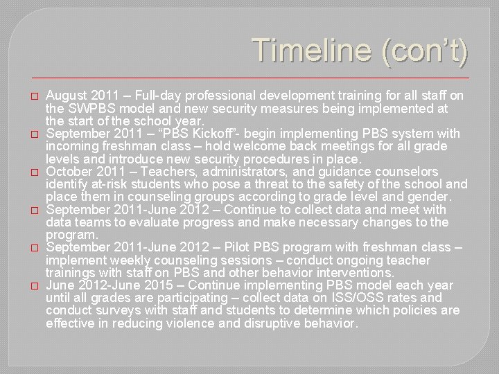 Timeline (con’t) � � � August 2011 – Full-day professional development training for all