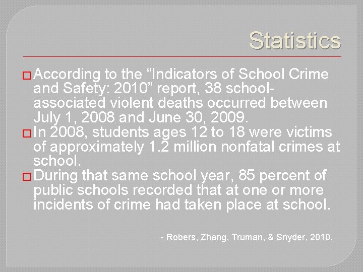 Statistics � According to the “Indicators of School Crime and Safety: 2010” report, 38