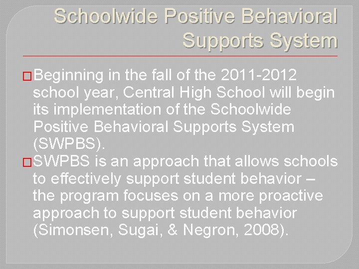 Schoolwide Positive Behavioral Supports System �Beginning in the fall of the 2011 -2012 school