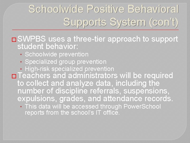 Schoolwide Positive Behavioral Supports System (con’t) � SWPBS uses a three-tier approach to support