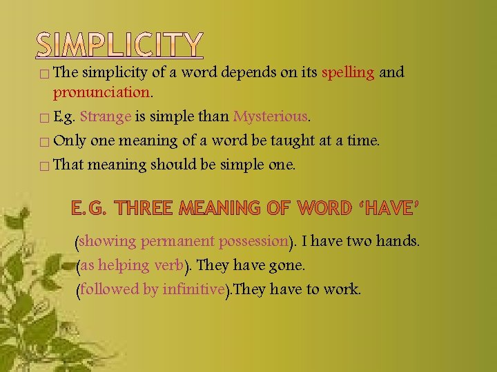 � The simplicity of a word depends on its spelling and pronunciation. � E.